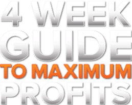 4 Week Guide to Maximum Profits